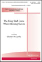 The King Shall Come When Morning Dawns SATB choral sheet music cover